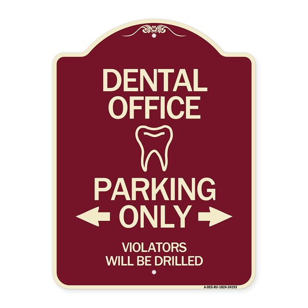 Signmission Dental Office Parking Only Violators Will Be Drilled Heavy-Gauge Aluminum Architectural Sign A-DES-BU-1824-24193 - main
